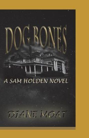 Dog Bones: A Sam Holden Novel