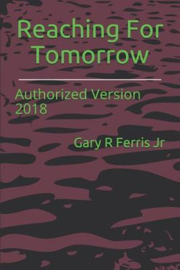 Reaching for Tomorrow: Authorized Version 2018