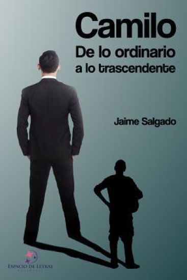 Camilo: de Lo Ordinario a Lo Trascendente