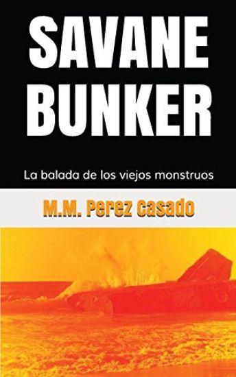 Savane - Bunker: La Balada de Los Viejos Monstruos