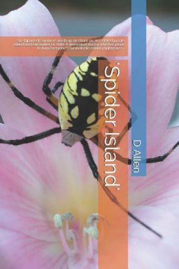 'spider Island': Six Shipwreck Survivors Wash Up on Shore on an Isolated Jungle Island and Encounter Dr. Bob! a DeMented Doctor Who Has
