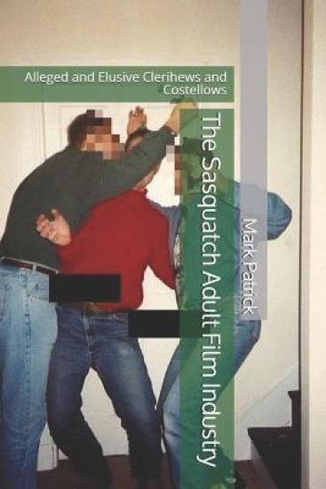 The Sasquatch Adult Film Industry: Alleged and Elusive Clerihews and Costellows