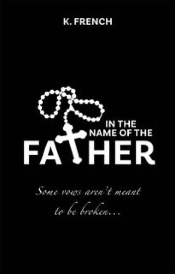 In the Name of the Father: Some vows aren't meant to be broken.