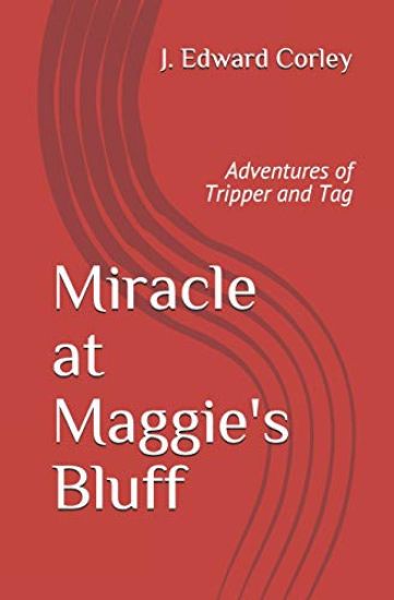 Miracle at Maggie's Bluff: Adventures of Tripper and Tag