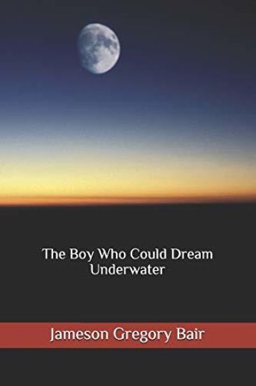 The Boy Who Could Dream Underwater