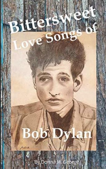 Bittersweet Love Songs of Bob Dylan