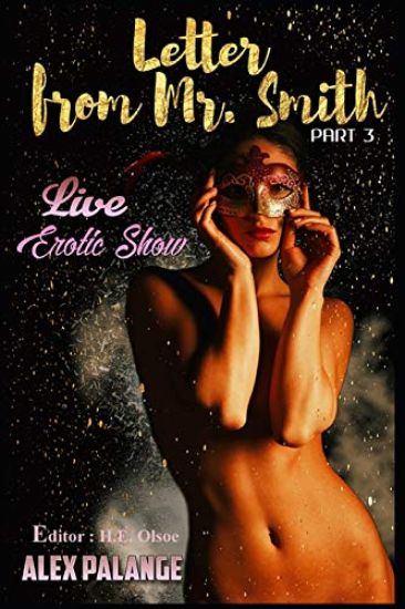 Letter from Mr. Smith - Part 3: Live Erotic Show