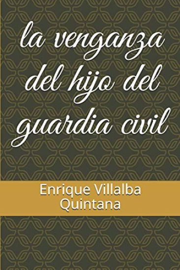 La Venganza del Hijo del Guardia Civil