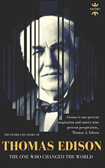 Thomas Edison: The One Who Changed The World