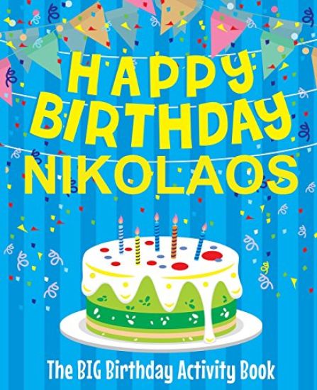Happy Birthday Nikolaos - The Big Birthday Activity Book: (Personalized Children's Activity Book)
