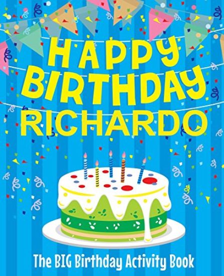 Happy Birthday Richardo - The Big Birthday Activity Book: (Personalized Children's Activity Book)