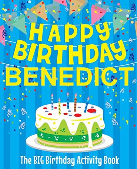 Happy Birthday Benedict - The Big Birthday Activity Book: (Personalized Children's Activity Book)