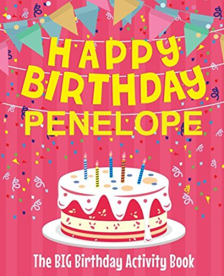 Happy Birthday Penelope - The Big Birthday Activity Book: (Personalized Children's Activity Book)