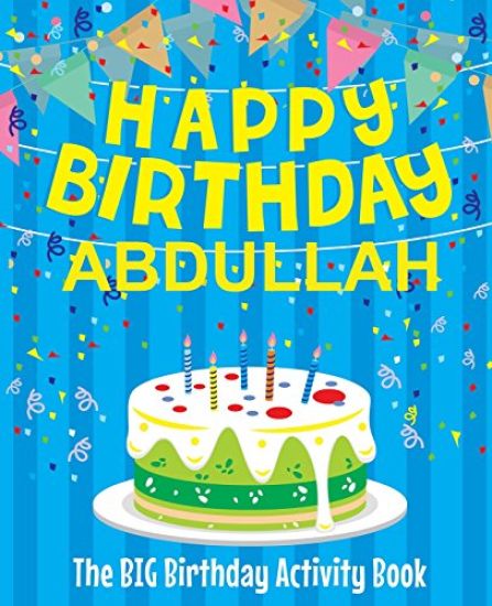 Happy Birthday Abdullah - The Big Birthday Activity Book: (Personalized Children's Activity Book)