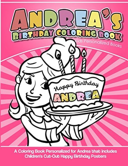 Andrea's Birthday Coloring Book Kids Personalized Books: A Coloring Book Personalized for Andrea that includes Children's Cut Out Happy Birthday Poste