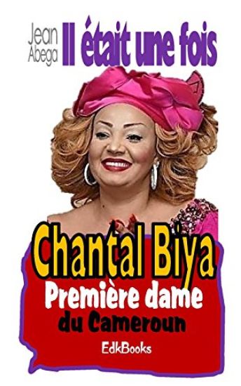 Il était une fois Chantal Biya, première dame du Camroun