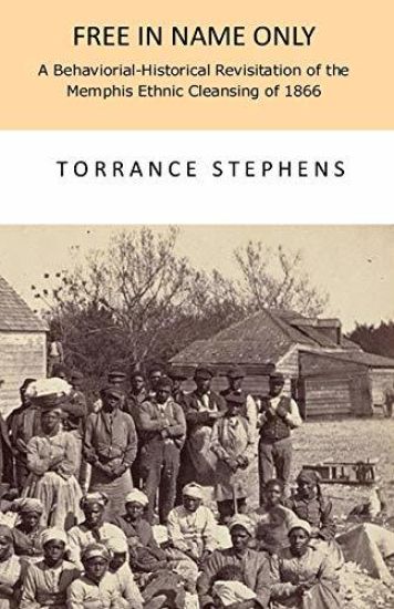 Free in Name Only: A Behavioral-Historical Revisitation of the Attempted Ethnic Cleansing of Memphis in 1866