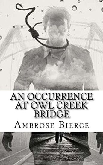 An Occurrence at Owl Creek Bridge