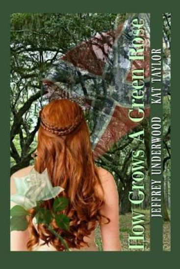 How Grows A Green Rose: Rose Beth's and Steven's Story