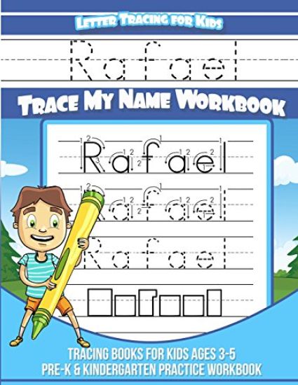 Rafael Letter Tracing for Kids Trace my Name Workbook: Tracing Books for Kids ages 3 - 5 Pre-K & Kindergarten Practice Workbook