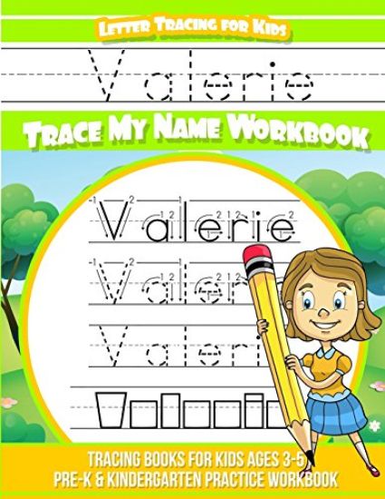 Valerie Letter Tracing for Kids Trace my Name Workbook: Tracing Books for Kids ages 3 - 5 Pre-K & Kindergarten Practice Workbook
