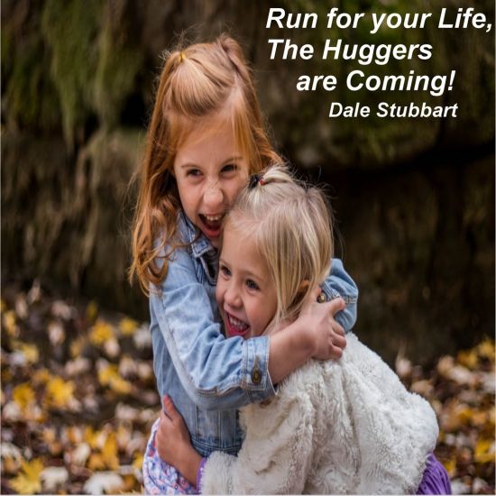 Run for your Life, The Huggers are Coming!