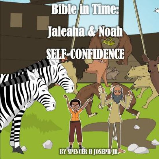 Bible in Time: Jaleaha & Noah: Self-Confidence