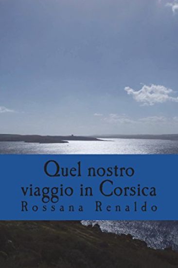 Quel Nostro Viaggio in Corsica