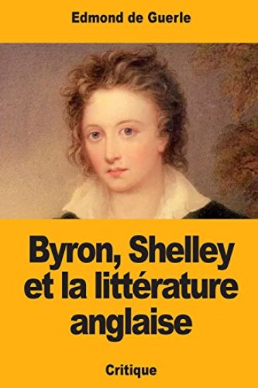 Byron, Shelley et la littérature anglaise