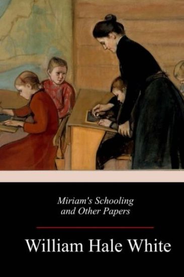 Miriam's Schooling and Other Papers