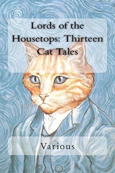 Lords of the Housetops: Thirteen Cat Tales