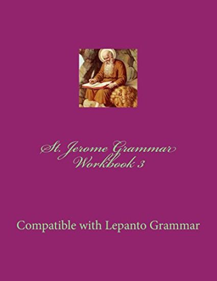 St. Jerome Grammar Workbook 3: Full Color Version