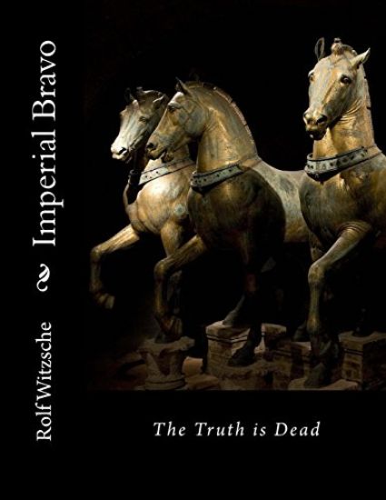 Imperial Bravo: The Truth is Dead