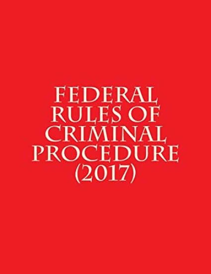 Federal Rules of Criminal Procedure (2017)