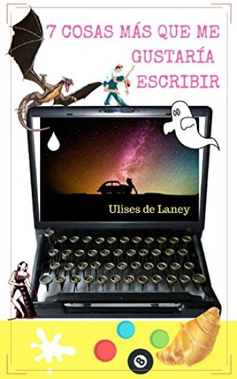 7 cosas más que me gustaría escribir