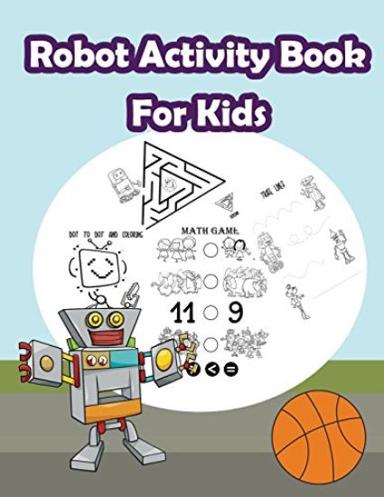 Robot Activity Book For Kids: : Kids Activities Book with Fun and Challenge in Robots theme: Coloring, Color by number, Count the numbers, Trace lin
