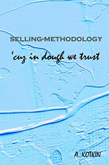 selling-methodology 'cuz in dough we trust