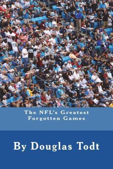 The NFL's Greatest Forgotten Games