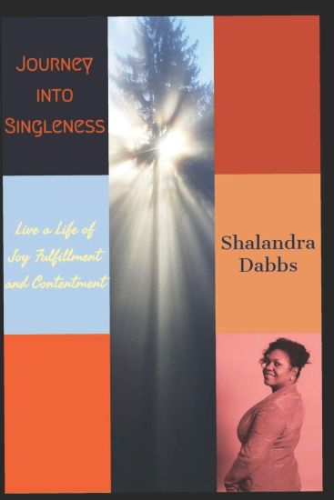 Journey into Singleness: Live a life of "joy" "fulfillment" and "contentment"
