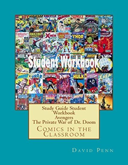 Study Guide Student Workbook Avengers The Private War of Dr. Doom: Comics in the Classroom