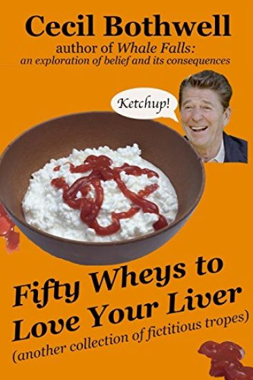 Fifty Wheys to Love Your Liver: another collection of fictitious tropes