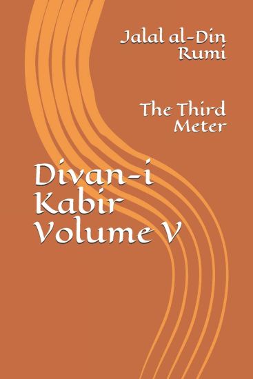 Divan-i Kabir, Volume V: The Third Meter