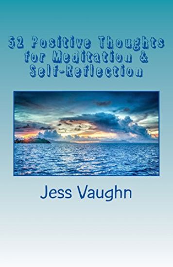 52 Positive Thoughts for Meditation & Self-Reflection: Getting Comfortable in Your Own Space