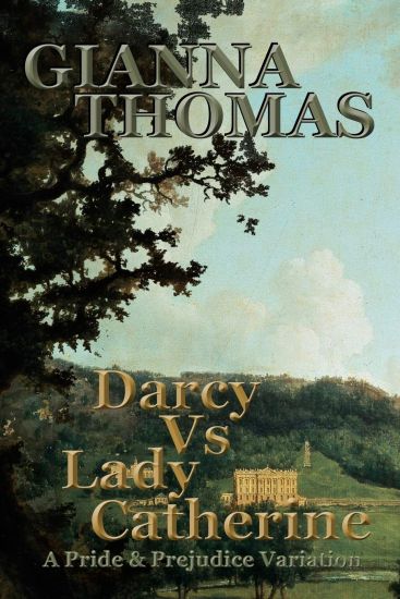 Darcy Vs Lady Catherine: A Pride and Prejudice Variation