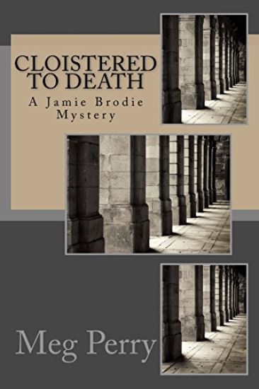 Cloistered to Death: A Jamie Brodie Mystery