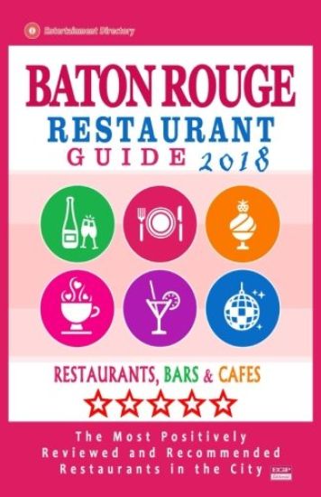 Baton Rouge Restaurant Guide 2018: Best Rated Restaurants in Baton Rouge, Louisiana - Restaurants, Bars and Cafes recommended for Visitors, 2018