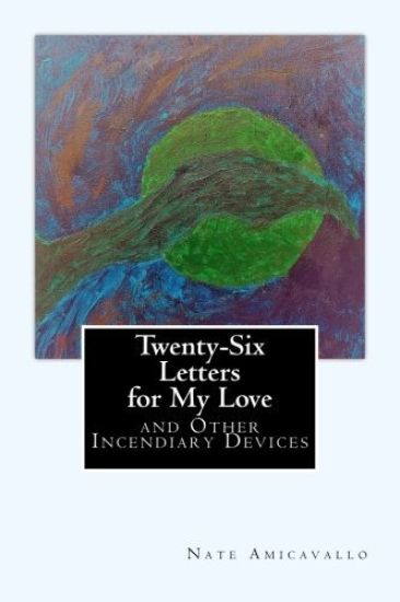 26 Letters for My Love: & Other Incendiary Devices