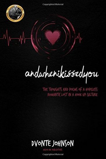 andwhenikissedyou.: (The Thoughts and Poems of a Hopeless Romantic, Lost in a Hookup Culture)