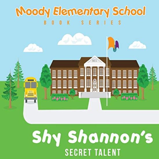 Moody Elementary School Book Series Shy Shannon & His Secret Talent: a Vicky B's Bookcase story