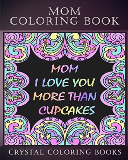 Mom Coloring Book Midnight Edition: 30 Mom Quote Coloring Pages To Tell Your Mom Just How Much You Love Her. White Coloring Patterns On A Black Backgr